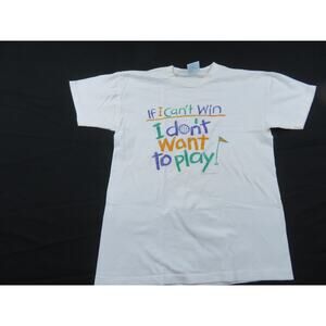 Golf T-Shirt: "If I Can't Win..." Dont Want to Play Sz M 90s